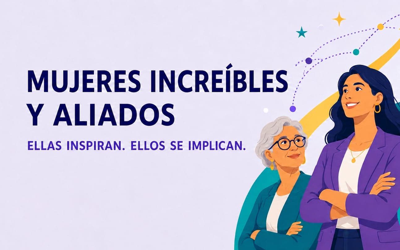 MUJERES INCREÍBLES Y ALIADOS